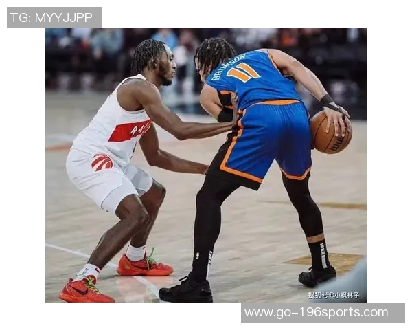 猛龙与尼克斯激战正酣球迷期待精彩对决与绝妙表现